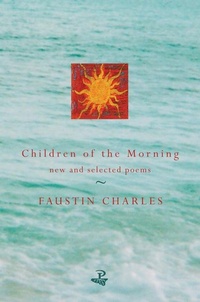Enlarge image Cover: Children of the Morning: Selected Poems - Peepal Tree Press Ltd