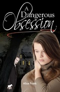 Cover: A Dangerous Obsession - Memoirs Publishing