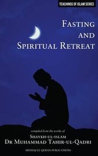 Abbildung von: Islamic Teachings Series: Fasting and Spiritual Retreat - Minhaj-ul-Quran Publications