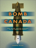 Cover: Bomb Canada and Other Unkind Remarks in the American Media - De Gruyter