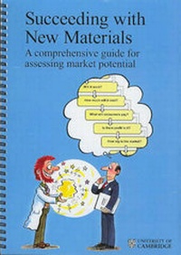 Enlarge image Cover: Succeeding with New Materials: a Comprehensive Guide for Assessing Market Potential - Institute for Manufacturing