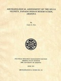 Cover: Archaeological Assessment of the Sells Vicinity, Papago Indian Reservation, Arizona - Arizona State Museum