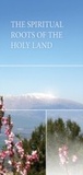 Cover: Spiritual Roots of the Holy Land - Bnei Baruch Laitman Kabbalah