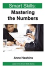 Cover: Mastering the Numbers - Smart Skills - Legend Business