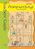 Cover: Story Writing Scaffolds: Teacher's Guide - Hopscotch Educational Publishing Ltd.