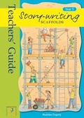 Cover: Story Writing Scaffolds: Teacher's Guide - Hopscotch Educational Publishing Ltd.