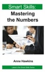 Cover: Mastering the Numbers - Smart Skills - Legend Business