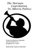 Cover: The Mormon Contribution to Alberta Politics - Golden Meteorite Press