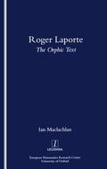 Cover: Roger Laporte: The Orphic Text - Legenda