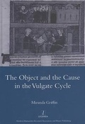 Cover: The Object and the Cause in the Vulgate Cycle - European Humanities Research Centre