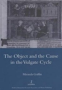 Enlarge image Cover: The Object and the Cause in the Vulgate Cycle - European Humanities Research Centre
