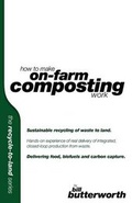Cover: How to Make on Farm Composting Work - Sustainable Recycling of Waste to Land - MX Publishing