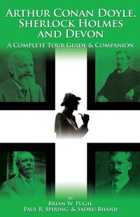 Abbildung von: Arthur Conan Doyle, Sherlock Holmes and Devon: A Complete Tour Guide and Companion - MX Publishing