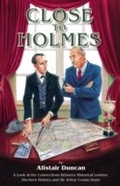 Cover: Close to Holmes - A Look at the Connections Between Historical London, Sherlock Holmes and Sir Arthur Conan Doyle - MX Publishing
