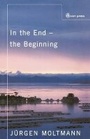 Cover: In the End the Beginning - SCM Press