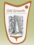 Cover: Old Growth: Michael Nicoll Yahgulanaas - Simply Read Books