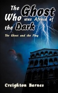 Cover: The Ghost Who Was Afraid of the Dark - Writers Club Press