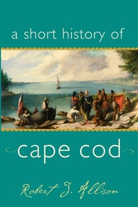 Enlarge image Cover: A Short History of Cape Cod - Commonwealth Editions