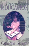 Cover: A Charlotte Mason Education - Champion Press, Ltd