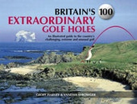 Abbildung von: Britain's 100 Extraordinary Golf Holes - Aesculus Press Limited