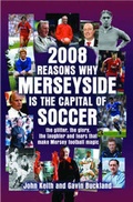 Cover: 2008 Reasons Why Merseyside is the Capital of Football - JR Books Ltd