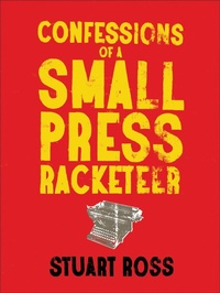 Enlarge image Cover: Confessions of a Small Press Racketeer - Anvil Press