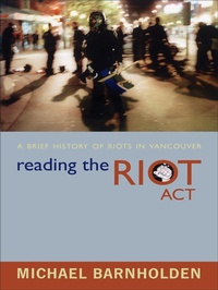 Enlarge image Cover: Reading the Riot Act - Anvil Press