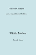 Cover: Francois Couperin and the French Classical Tradition - Travis and Emery Music Bookshop