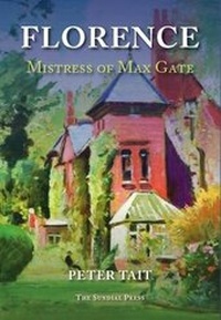 Enlarge image Cover: FLORENCE Mistress of Max Gate - The Sundial Press