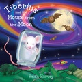 Cover: Tiberius and the Mouse from the Moon - Tiberius Publishing