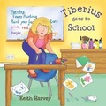 Cover: Tiberius Goes to School - Tiberius Publishing