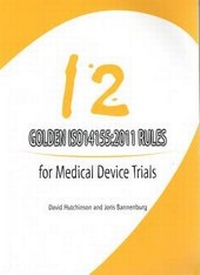 Enlarge image Cover: 12 Golden ISO14155:2011 Ruled for Medical Device Trials - Canary Publications