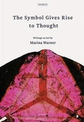 Cover: Symbol Gives Rise to Thought, The:Writings on Art by Marina Warne - Violette Editions