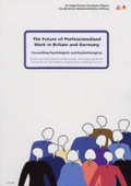 Cover: The Future of Professionalised Work in Britain and Germany: Counselling Psychologists and Psychotherapists v. 4 - Anglo-German Foundation for the Study of Industrial Society