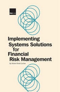 Abbildung von: Implementing Systems Solutions for Financial Risk Management - Risk Books