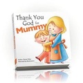 Cover: Thank You God for Mummy - Gold Quill