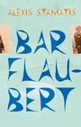 Cover: Bar Flaubert - Arcadia Books