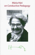 Cover: Maria Hari on Conductive Pedagogy - Foundation for Conductive Education