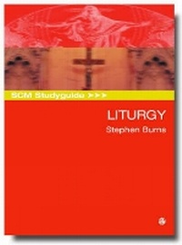 Enlarge image Cover: SCM Studyguide: Liturgy - SCM Press