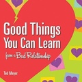 Cover: Good Things You Can Learn From A Bad Relationship - Santa Monica Press