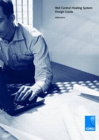 Enlarge image Cover: Wet Central Heating System Design Guide - CORGI Services Limited