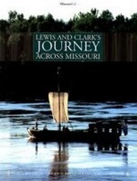 Abbildung von: Lewis And Clark'S Journey Accross Missouri - Missouri Life