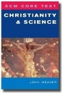 Cover: SCM Core Text: Christianity and Science - SCM Press