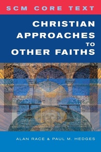 Enlarge image Cover: SCM Core Text: Christian Approaches to Other Faiths - SCM Press