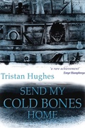 Cover: Send My Cold Bones Home - Parthian Books