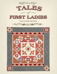 Enlarge image Cover: Tales of First Ladies and Their Quilt Blocks - Quilt in a Day