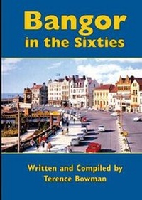 Enlarge image Cover: Bangor in the Sixties - Cottage Publications