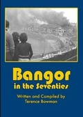 Cover: Bangor in the Seventies - Cottage Publications