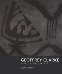 Enlarge image Cover: Geoffrey Clarke: Printmaker - Sansom & Co
