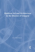 Cover: Medieval Art and Architecture in the Diocese of Glasgow - Maney Publishing